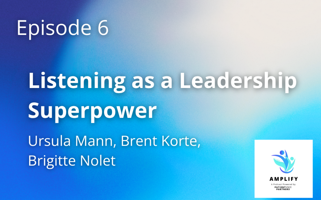 Listening as a Leadership Superpower: A Conversation with Brigitte Nolet (Roche Canada)