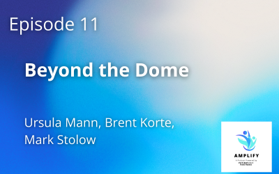 Beyond the Dome: Humanizing Healthcare with Mark Stolow