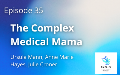 The Complex Medical Mama: Caregiving, Advocacy, and Seeing Healthcare Through a Different Lens